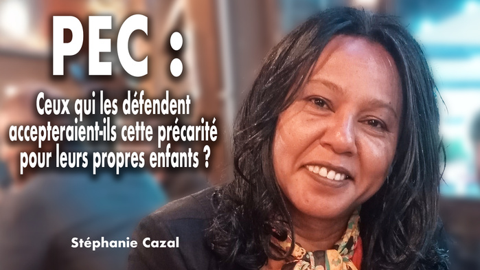 Stéphanie Cazal : PEC : ceux qui les défendent accepteraient-ils cette précarité pour leurs propres enfants ? Stéphanie Cazal : PEC : ceux qui les défendent accepteraient-ils cette précarité pour leurs propres enfants ?