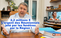 ​2,2 millions €  - L’argent des Réunionnais jeté par les fenêtres par la Région !