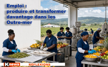 ​Emploi : produire et transformer davantage dans les Outre-mer